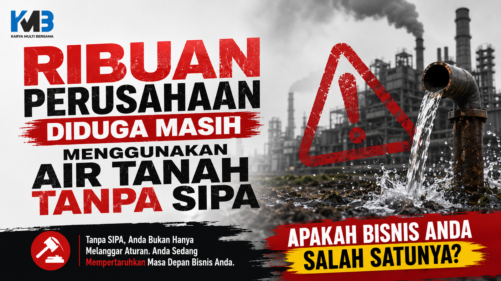 Ribuan Perusahaan Diduga Masih Menggunakan Air Tanah Tanpa SIPA, Apakah Bisnis Anda Salah Satunya?